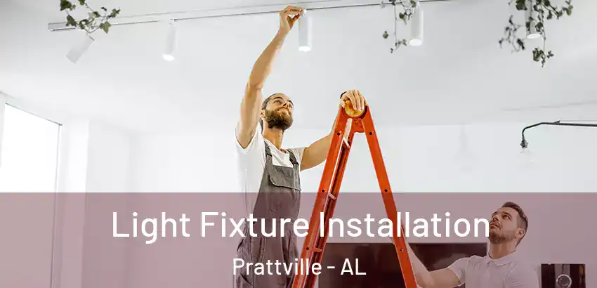 Light Fixture Installation Prattville - AL