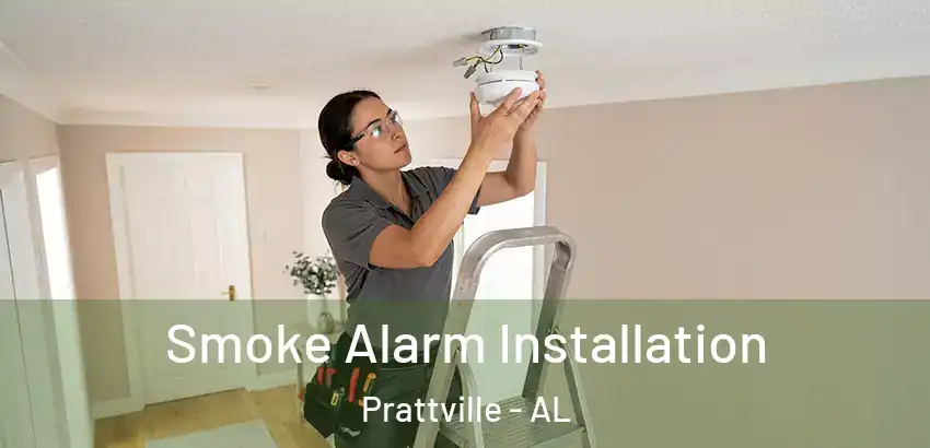 Smoke Alarm Installation Prattville - AL